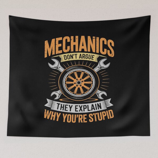 Item preview, Mechanics Don't Argue They Explain Why You're Stupid  designed and sold by KotexTemu.