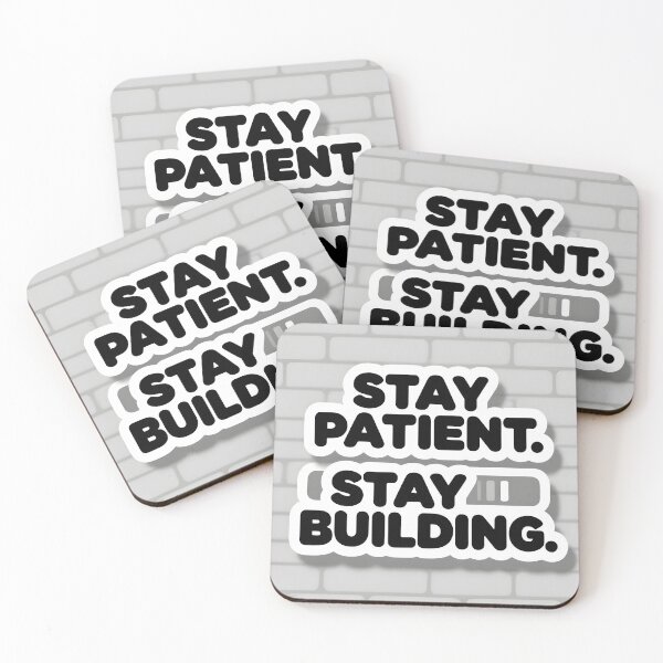 Item preview, Stay Patient Stay Building Quote designed and sold by ThePixelAndPine.