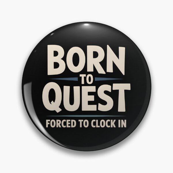 Item preview, Born to Quest Forced to Clock in - This playful theme is for people who love fantasy, RPGs and adventure worlds, feel like heroes at heart, and face the realities of everyday 9-to-5 life with humor. designed and sold by ZyziowskyArt.