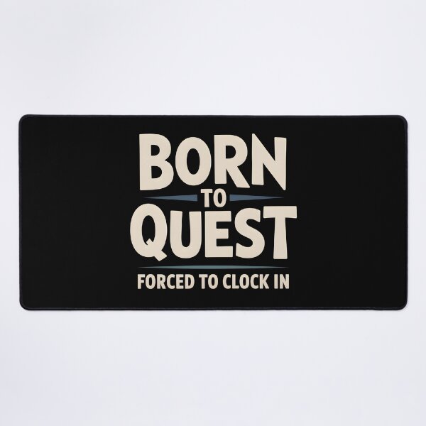 Item preview, Born to Quest Forced to Clock in - This playful theme is for people who love fantasy, RPGs and adventure worlds, feel like heroes at heart, and face the realities of everyday 9-to-5 life with humor. designed and sold by ZyziowskyArt.