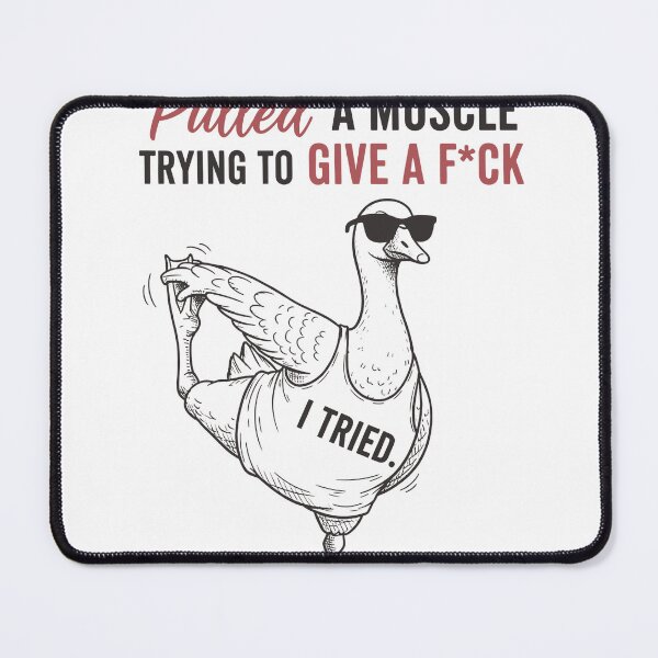 Item preview, I Almost Pulled a Muscle Trying to Give a F*ck – Sarcastic Goose Humor Design designed and sold by Golden Blaze Studio.