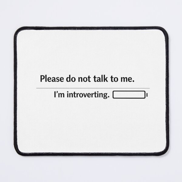 Item preview, Please Do Not Talk to Me – I’m Introverting Funny Text Design designed and sold by Mats2208.