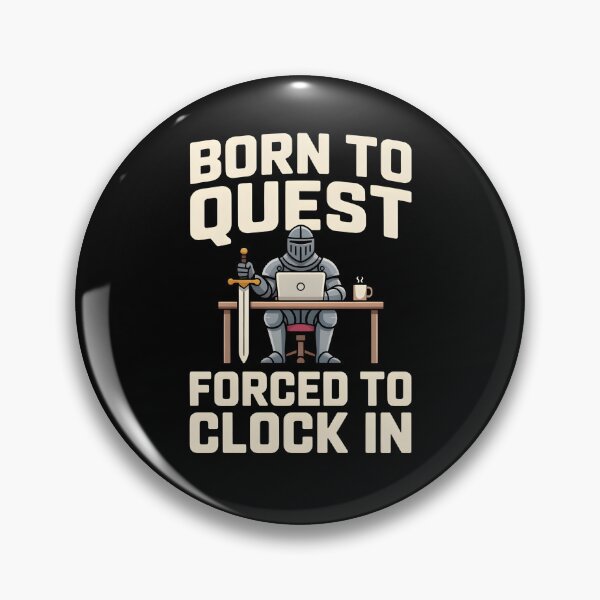 Item preview, Born to Quest Forced to Clock in - This playful theme is for people who love fantasy, RPGs and adventure worlds, feel like heroes at heart, and face the realities of everyday 9-to-5 life with humor. designed and sold by ZyziowskyArt.