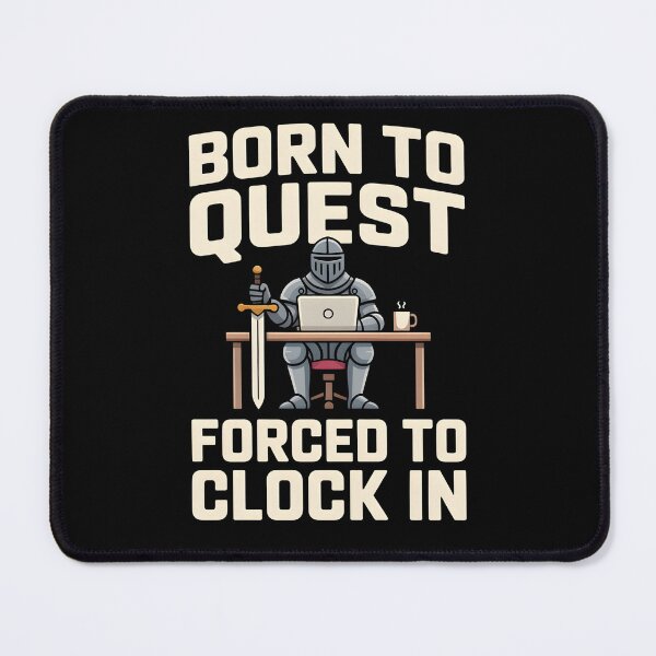 Item preview, Born to Quest Forced to Clock in - This playful theme is for people who love fantasy, RPGs and adventure worlds, feel like heroes at heart, and face the realities of everyday 9-to-5 life with humor. designed and sold by ZyziowskyArt.