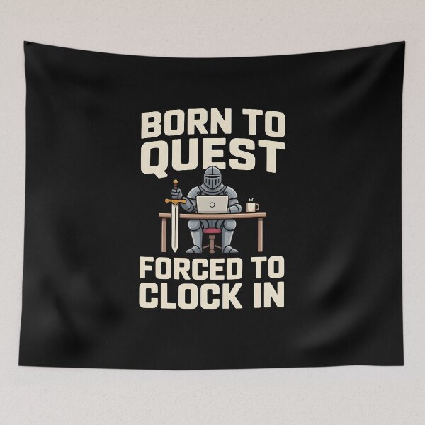 Item preview, Born to Quest Forced to Clock in - This playful theme is for people who love fantasy, RPGs and adventure worlds, feel like heroes at heart, and face the realities of everyday 9-to-5 life with humor. designed and sold by ZyziowskyArt.