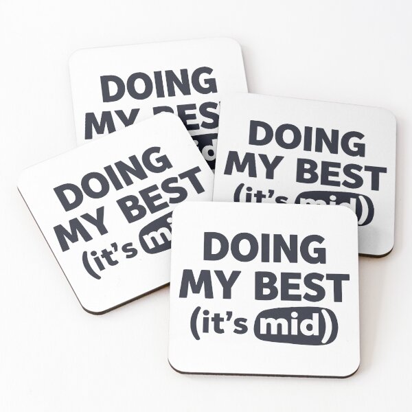 Item preview, Doing My Best It's Mid Relatable Quote designed and sold by lowbatterydept.