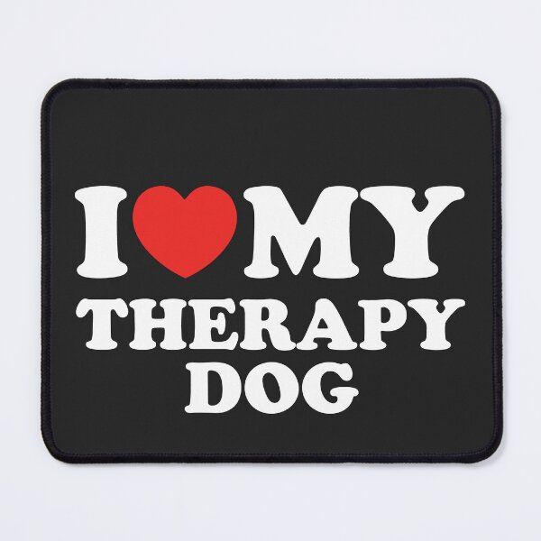 Item preview, I Love My Therapy Dog designed and sold by shitpostee.