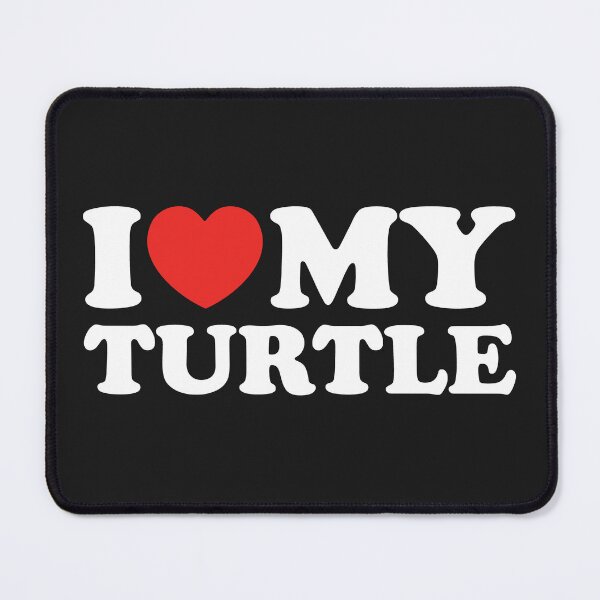 Item preview, I Love My Turtle designed and sold by shitpostee.