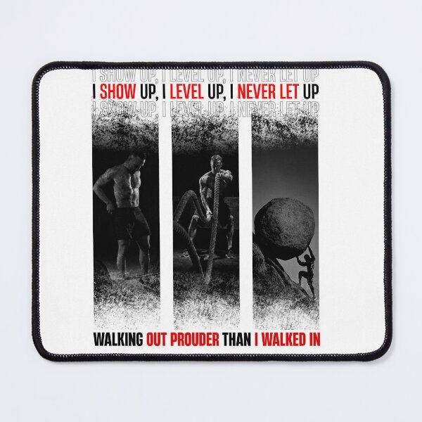 Item preview, I Show Up I Level Up I Never Let Up - Gym Discipline designed and sold by ZenithAlign.