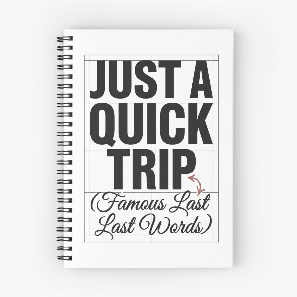 Item preview, Just A Quick Trip Famous Last Words Bold Script Mix designed and sold by anass002.