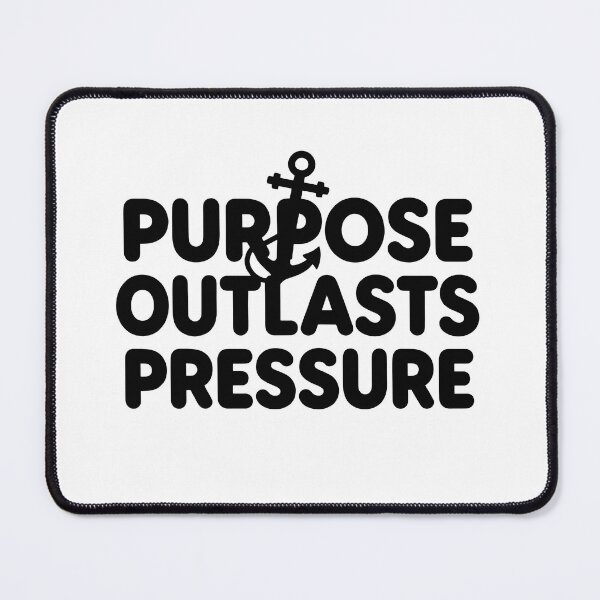 Item preview, Purpose Outlast Pressure Quote designed and sold by ThePixelAndPine.