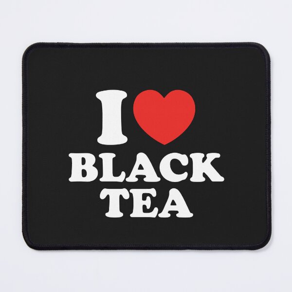 Item preview, I Love Black Tea designed and sold by shitpostee.