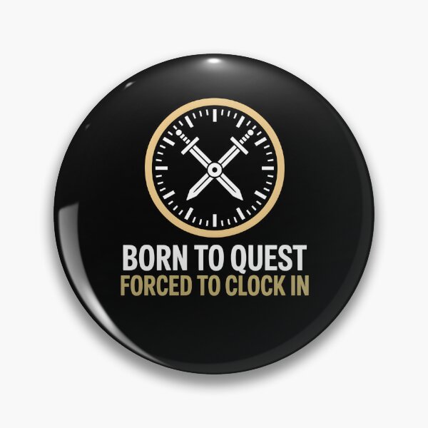 Item preview, Born to Quest Forced to Clock in - This playful theme is for people who love fantasy, RPGs and adventure worlds, feel like heroes at heart, and face the realities of everyday 9-to-5 life with humor designed and sold by ZyziowskyArt.