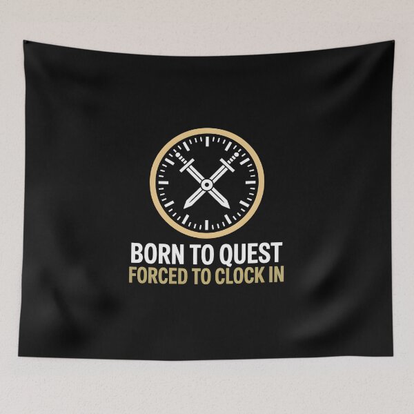 Item preview, Born to Quest Forced to Clock in - This playful theme is for people who love fantasy, RPGs and adventure worlds, feel like heroes at heart, and face the realities of everyday 9-to-5 life with humor designed and sold by ZyziowskyArt.