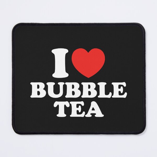 Item preview, I Love Bubble Tea designed and sold by shitpostee.
