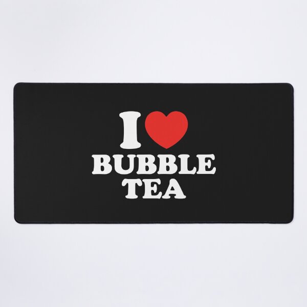 Item preview, I Love Bubble Tea designed and sold by shitpostee.