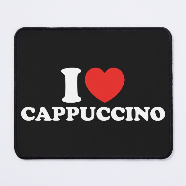 Item preview, I Love Cappuccino designed and sold by shitpostee.