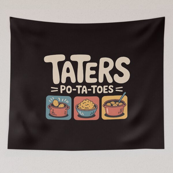 Item preview, Taters Po-Ta-Toes – Boil`Em Mash`Em Stick`Em in a Stew Funny Design designed and sold by Redgiant87x.