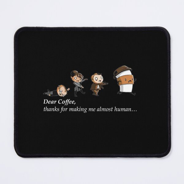 Item preview, Dear Coffee Thanks For Making Me Almost Human designed and sold by ZenithAlign.
