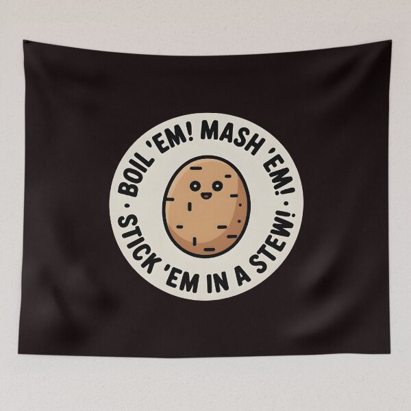 Item preview, Taters Po-Ta-Toes – Funny Potato Quote Boil`Em Mash`Em Design designed and sold by Redgiant87x.