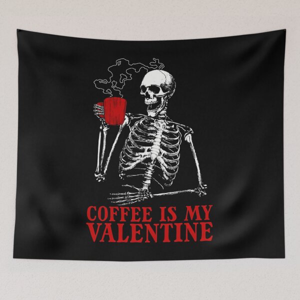 Item preview, Coffee Is My Valentine Skeleton Drinking Coffee designed and sold by tevfdrbbgs9.