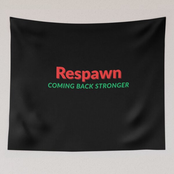 Item preview, Respawn coming back stronger  designed and sold by Rasheedaholik.