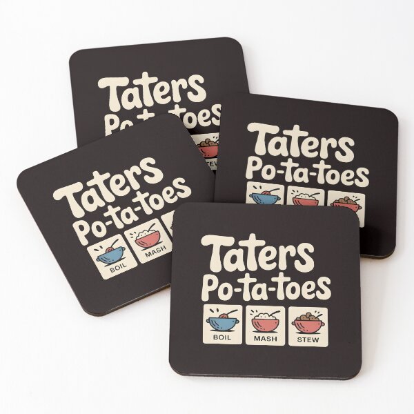 Item preview, Taters Po-Ta-Toes – Funny Quote Boil`Em Mash`Em Stick`Em Design designed and sold by Redgiant87x.