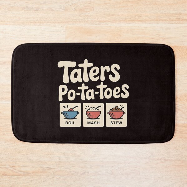 Item preview, Taters Po-Ta-Toes – Funny Quote Boil`Em Mash`Em Stick`Em Design designed and sold by Redgiant87x.