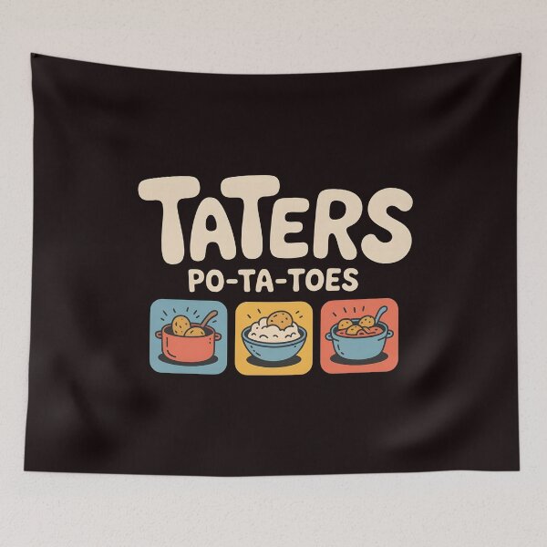 Item preview, Taters Po-Ta-Toes – Boil`Em Mash`Em Potato Quote Design designed and sold by Redgiant87x.