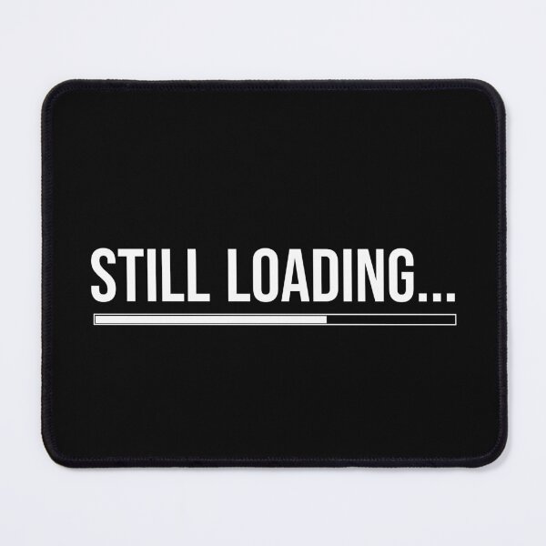 Item preview, Still Loading Progress Minimalist Coder designed and sold by Mikidesign1988.