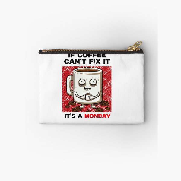 Item preview, If Coffee Can't Fix It It's A Monday designed and sold by ZenithAlign.