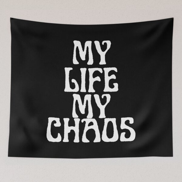 Item preview, My Life My Chaos designed and sold by TheInkRaven.