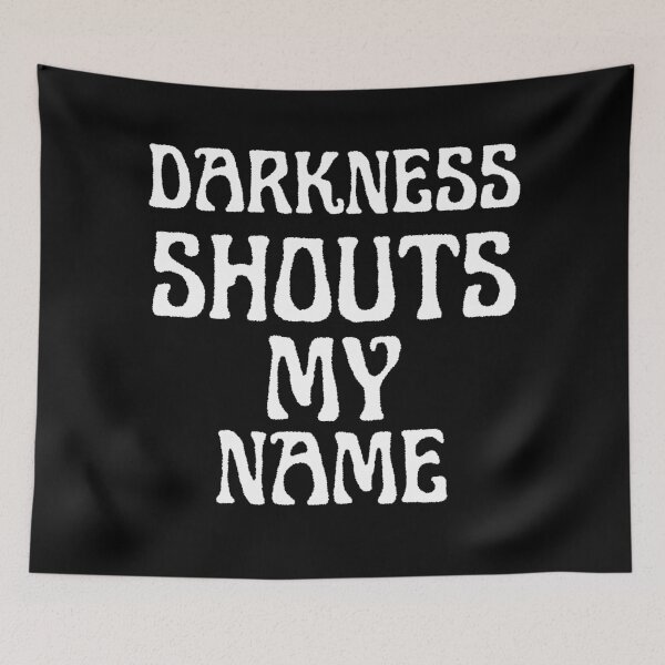 Item preview, Darkness Shouts My Name designed and sold by TheInkRaven.
