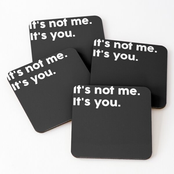 Item preview, It's not me. It's you. designed and sold by ChromaWears.