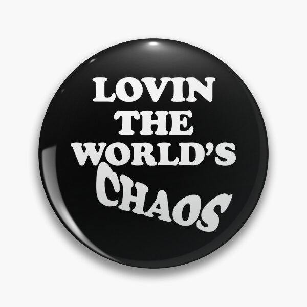 Item preview, Lovin The Worlds Chaos designed and sold by TheInkRaven.