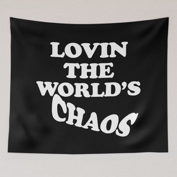 Item preview, Lovin The Worlds Chaos designed and sold by TheInkRaven.