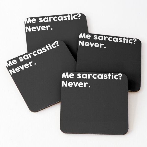 Item preview, Me sarcastic? Never. designed and sold by ChromaWears.