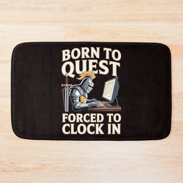 Item preview, Born To Quest Forced To Clock in – RPG Office Humor for Fantasy Lovers designed and sold by Redgiant87x.