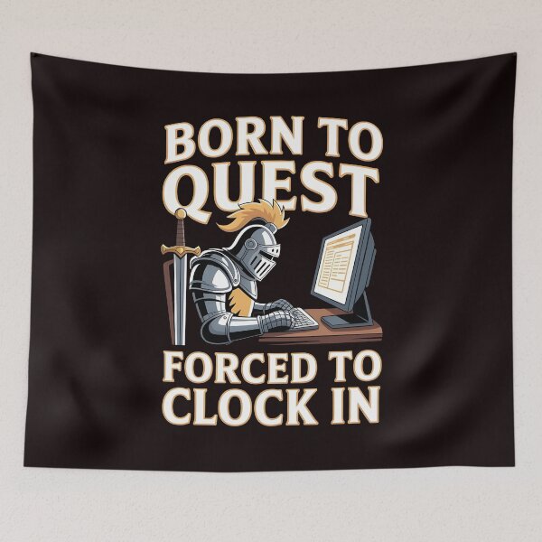 Item preview, Born To Quest Forced To Clock in – RPG Office Humor for Fantasy Lovers designed and sold by Redgiant87x.