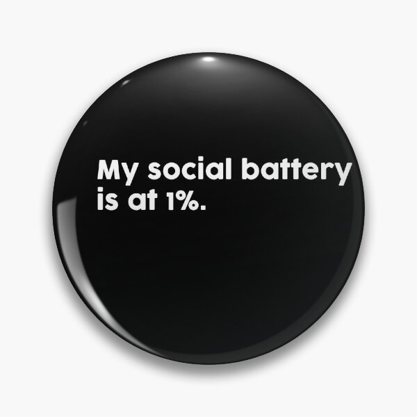 Item preview, My social battery is at 1%. designed and sold by ChromaWears.