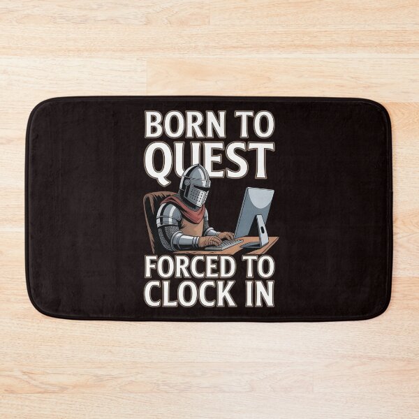 Item preview, Born To Quest Forced To Clock in – Funny Fantasy RPG Work Life Design designed and sold by Redgiant87x.