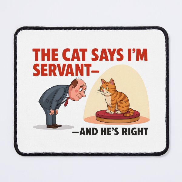 Item preview, The Cat Says I’m His Servant Design designed and sold by ChillModeOn.