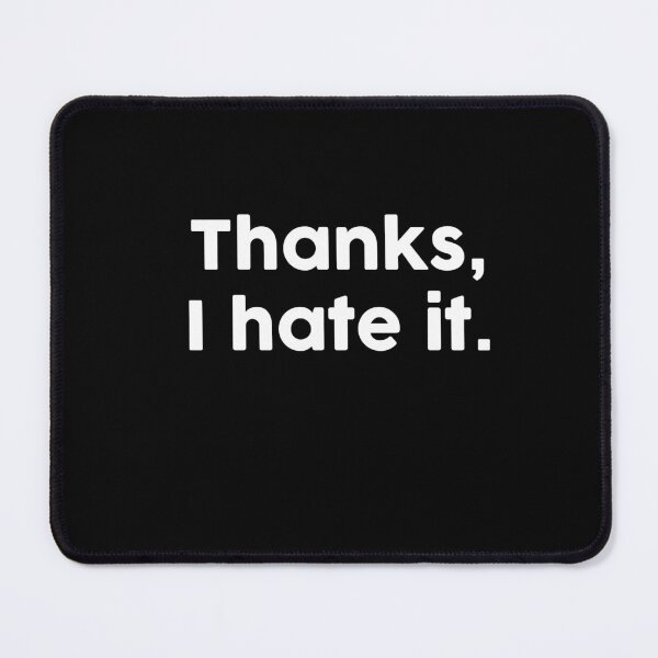 Item preview, Thanks I hate it designed and sold by ChromaWears.