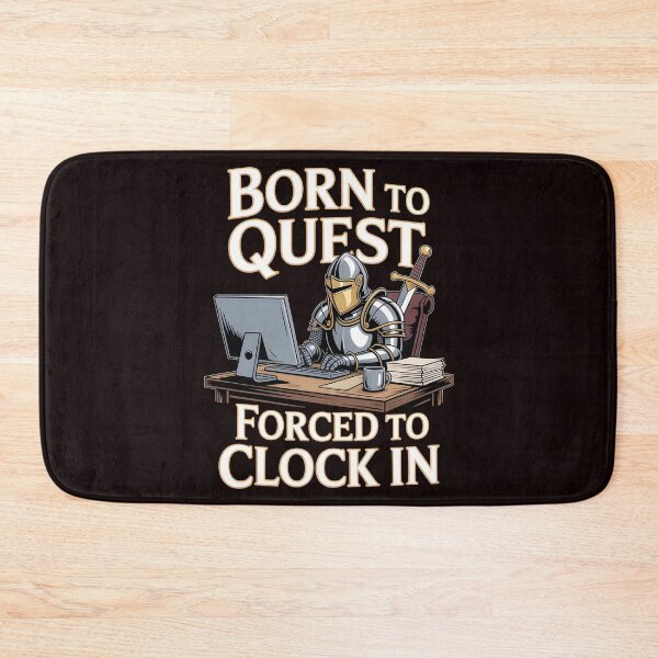 Item preview, Born To Quest Forced To Clock in – Office Humor for RPG Gamers designed and sold by Redgiant87x.