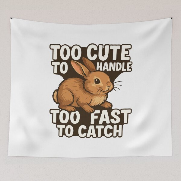 Item preview, Too Cute to Handle, Too Fast to Catch – Funny Running Bunny designed and sold by storelibertys.