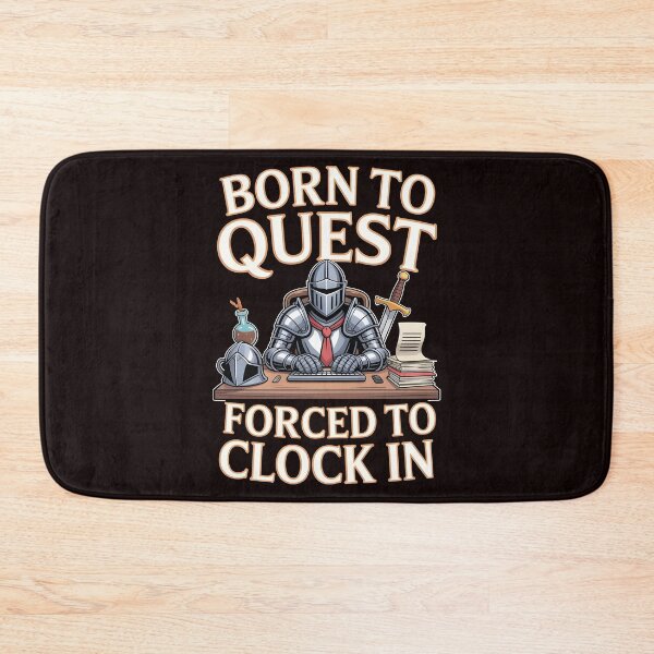 Item preview, Born To Quest Forced To Clock in – Funny RPG Fantasy Lover Quote designed and sold by Redgiant87x.