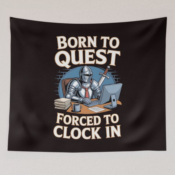 Item preview, Born To Quest Forced To Clock in – Work Life RPG Humor Design designed and sold by Redgiant87x.