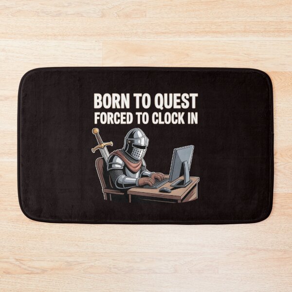 Item preview, Born To Quest Forced To Clock in – Fantasy Lover Office Humor Art designed and sold by Redgiant87x.