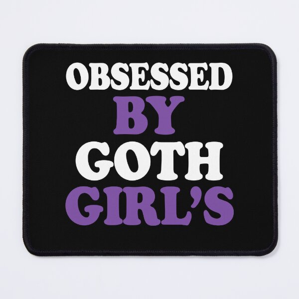 Item preview, Obsessed By Goth Girls designed and sold by TheInkRaven.
