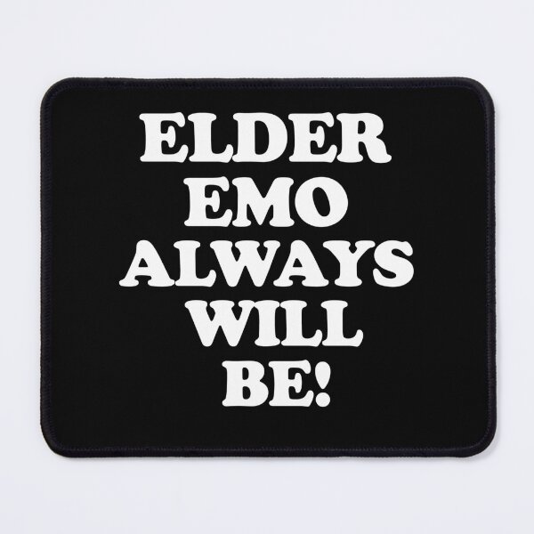 Item preview, Elder Emo Always Will Be! designed and sold by TheInkRaven.